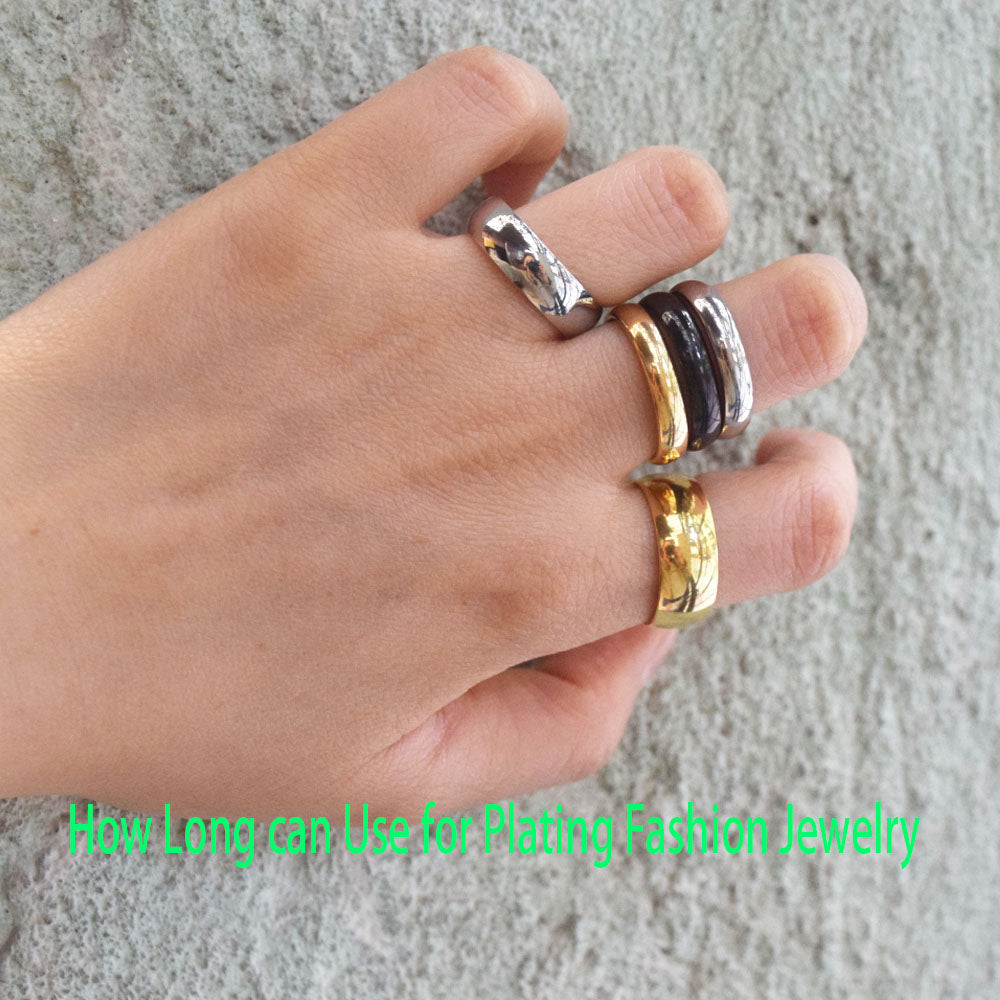 How Long can Use for Plating Fashion Jewelry