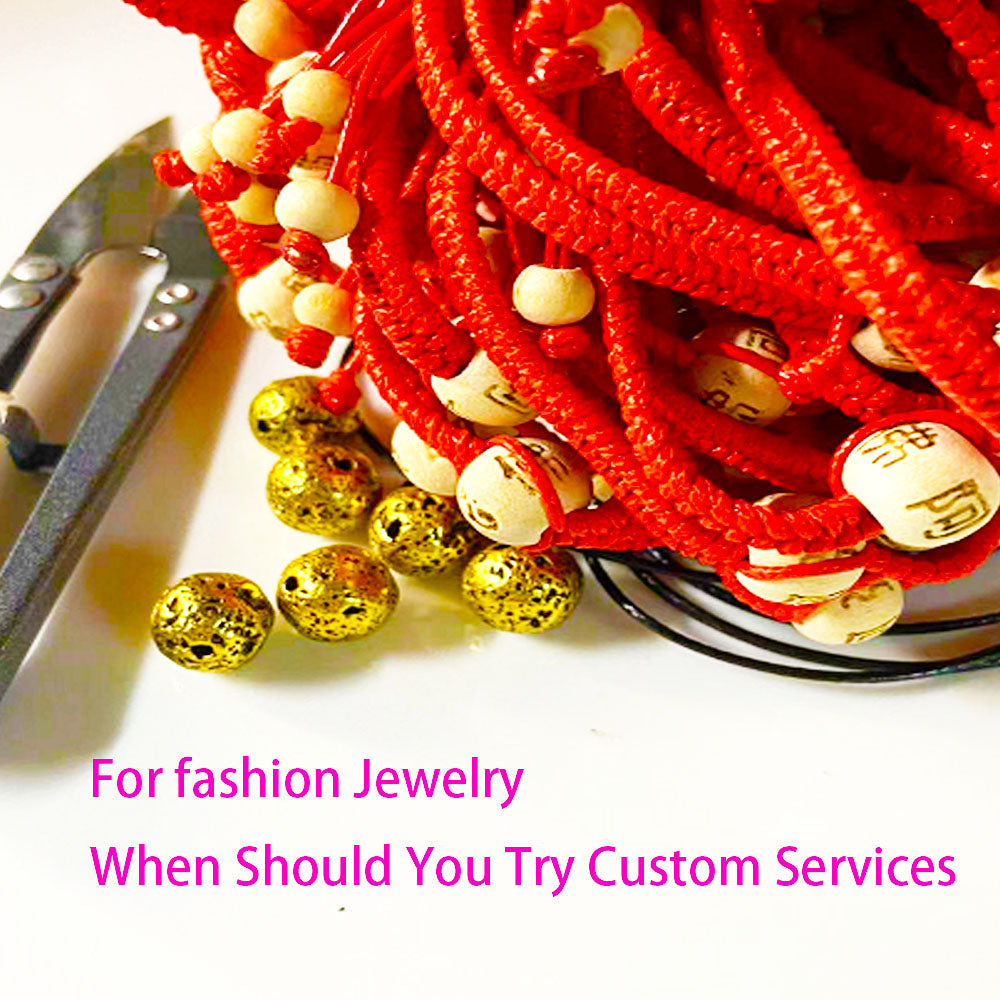 For fashion Jewelry When Should You Try Custom Services